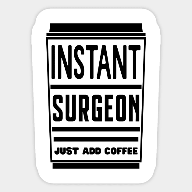 Instant surgeon, just add coffee Sticker by colorsplash